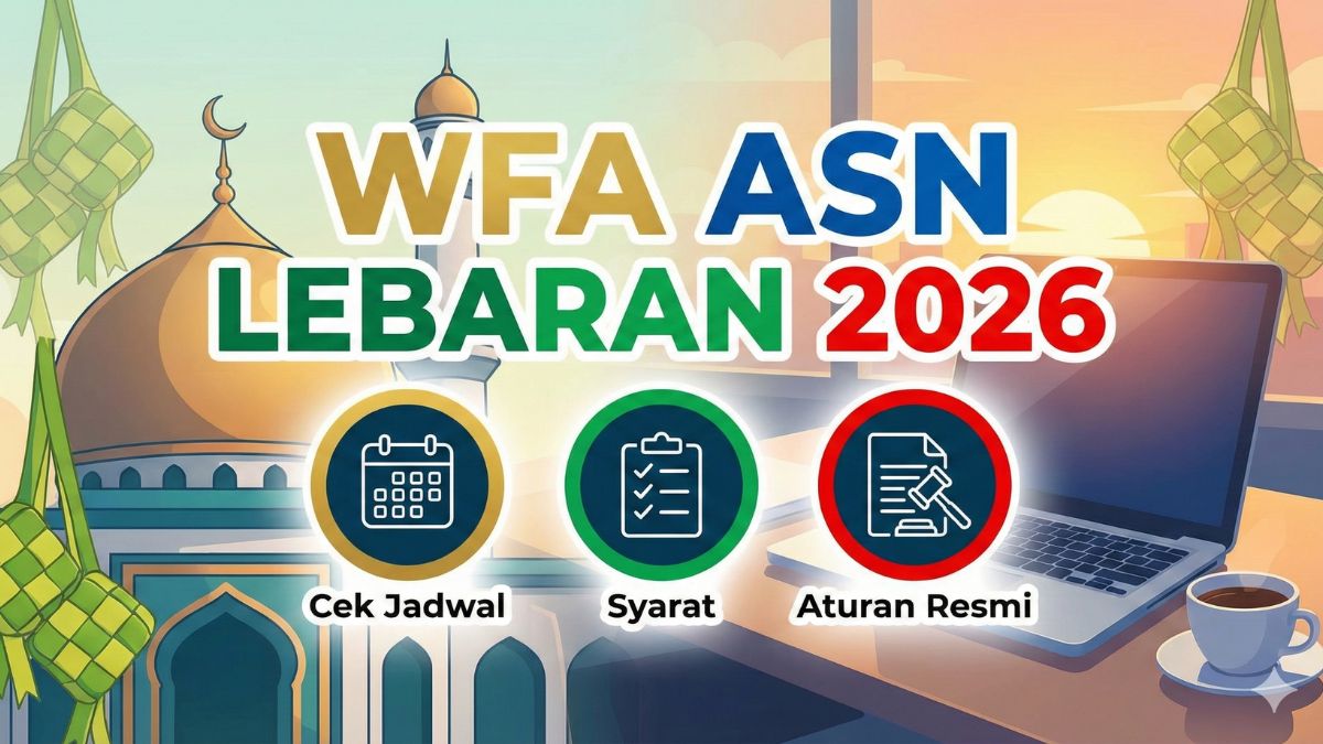 Bocoran Skema WFA ASN Lebaran 2026 Terbaru dan Aturan Resminya