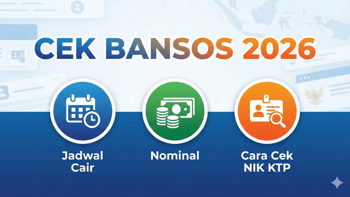 Cek Bansos 2026 Terbaru: Jadwal Cair, Nominal dan Cara Cek NIK KTP Lewat HP