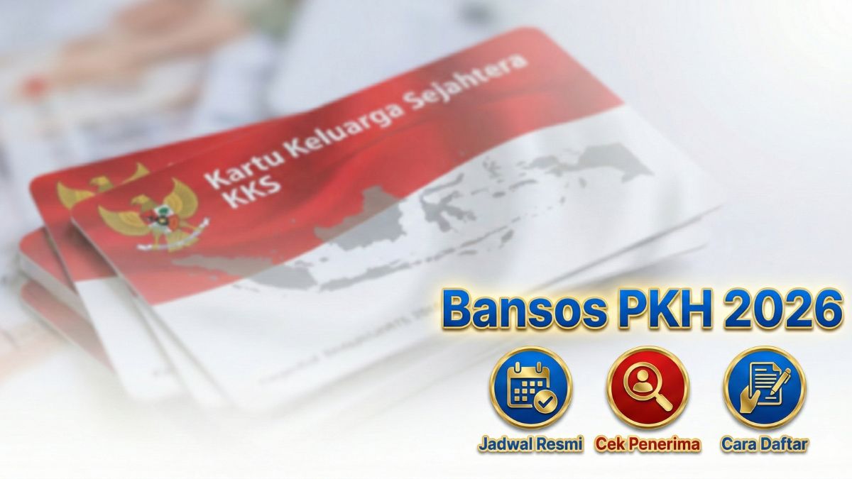 Cek Bansos PKH 2026 Tahap 1 Cair Februari: Jadwal, Syarat dan Nominal Terbaru