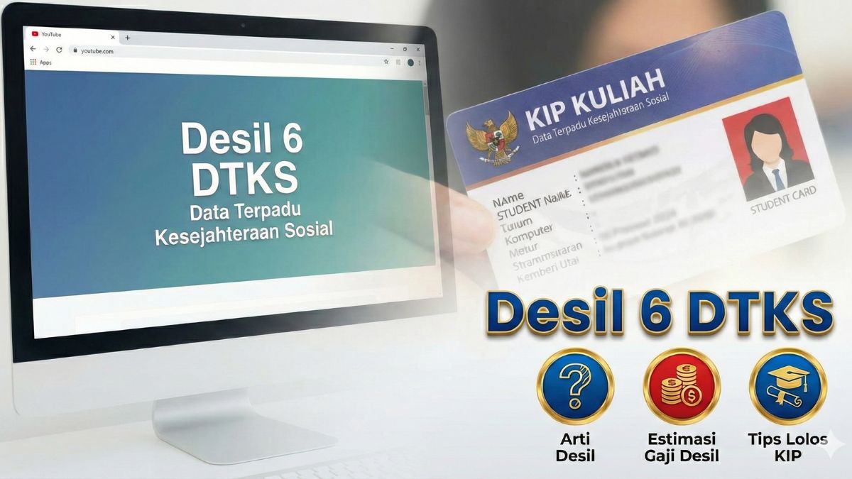 Desil 6 DTKS Artinya Apa? Cek Peluang Lolos KIP Kuliah 2026 Disini