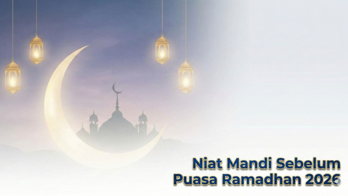 Niat Mandi Sebelum Puasa Ramadhan 2026: Arab, Latin dan Tata Caranya Agar Ibadah Makin Afdhal